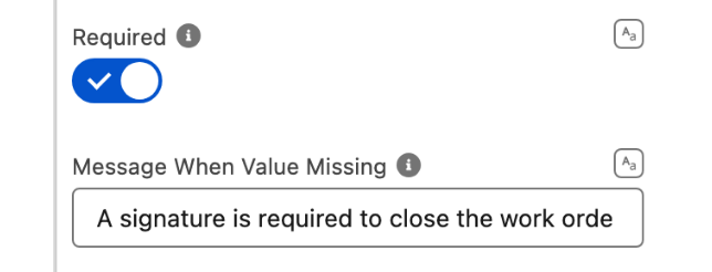 Required on, and Message When Value Missing set to A signature is required to close the work order