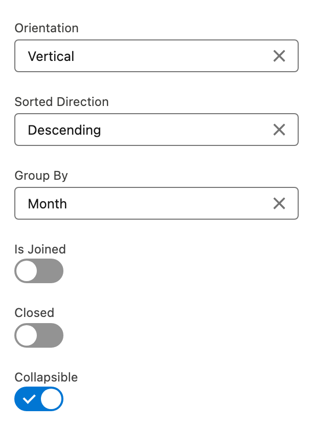 Orientation Vertical, Sorted Direction Descending, Group By Month, Is Joined and Closed off, Collapsible on