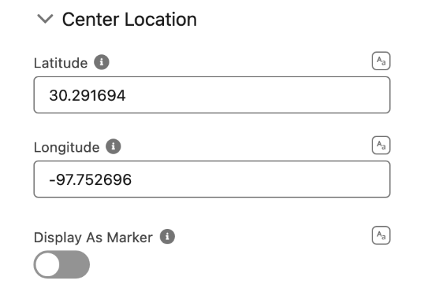 The Center Location section: Latitude 30.291694, Longitude -97.752696, Display As Marker off